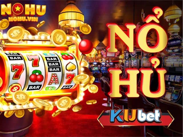 Các bước tham gia Nổ Hũ tại Kubet