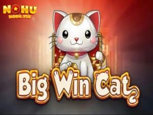 Cách chơi Big Win Cat