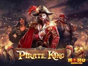 Khám phá cách chơi hũ Pirate King thắng nhanh nhất